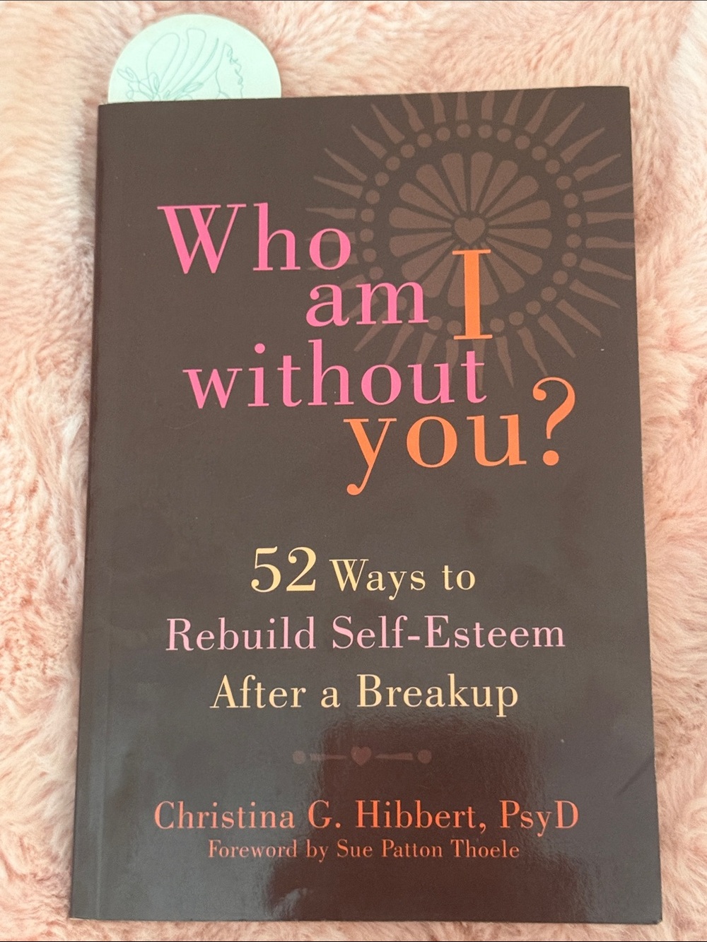 Who Am I Without You? paperback - Pink & Cream breakup self-help
